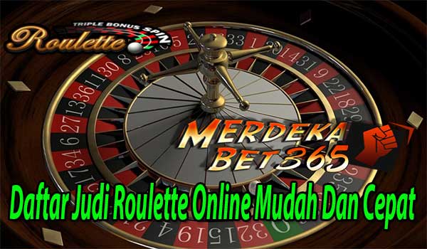 Daftar Judi Roulette Online Mudah Dan Cepat Daftar Judi Roulette Online Mudah Dan Cepat